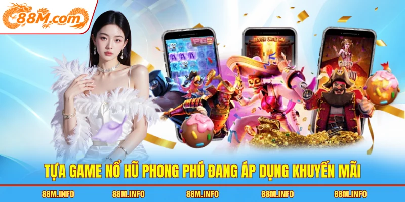 Tựa game nổ hũ phong phú đang áp dụng khuyến mãi